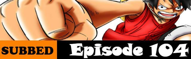 One Piece Episode 104 English Subbed