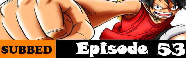 One Piece Episode 53 English Subbed
