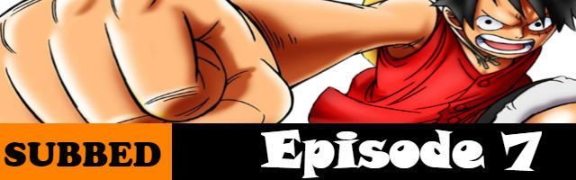 One Piece Episode 7 English Subbed