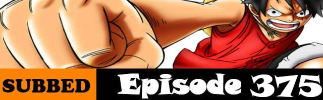 One Piece Episode 375 English Subbed