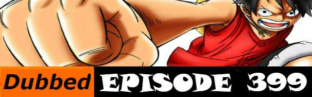 One Piece Episode 399 English Dubbed