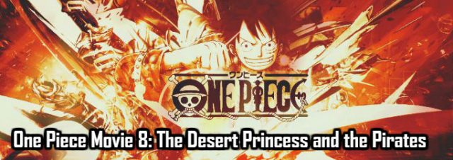 One Piece Movie 8 The Desert Princess and the Pirates English Subbed